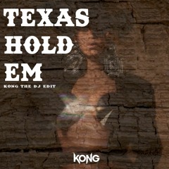 Texas Hold Em (Kong The DJ Remix Dirty)