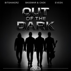 BassWar & CaoX, Bitshakerz, Eveek - OUT OF THE DARK (Radio Edit)