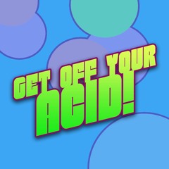 Get Off Your Acid...Aaron's Acid Techno Favorites
