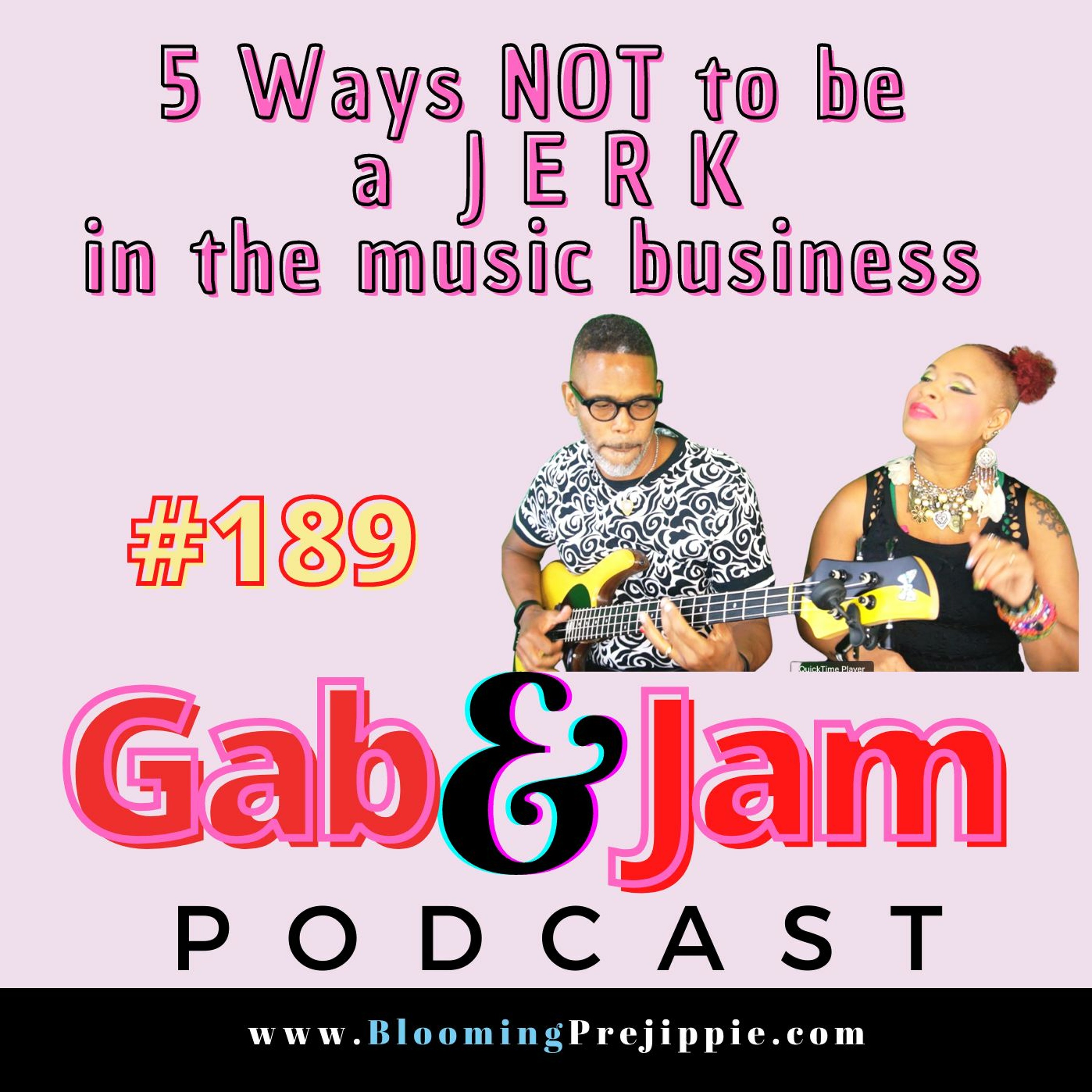 189. 5 Ways NOT To Be A Jerk Especially In The Music Business  Podcast episode artwork