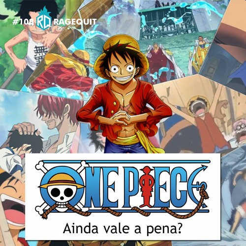 #109 Ainda vale a pena ver One Piece?