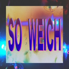 so weich (demo)