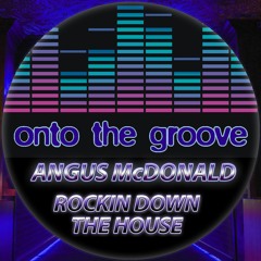 Angus McDonald - Rockin Down The House (RELEASED 07 July 2023)