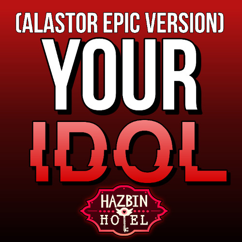 Your Idol (Alastor Version) (From Kpop Demon Hunters)【Covered By AI】| Epic Version