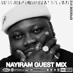 GC Radio 012: Nayiram