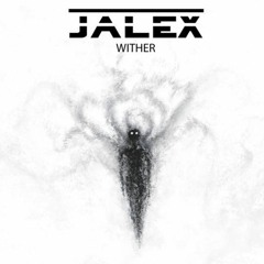 Jalex - Wither (Zahid Noise Remix)