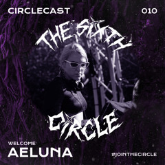 Circlecast 010 by AELUNA