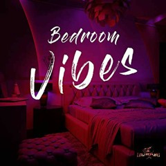 BEDROOM VIBES