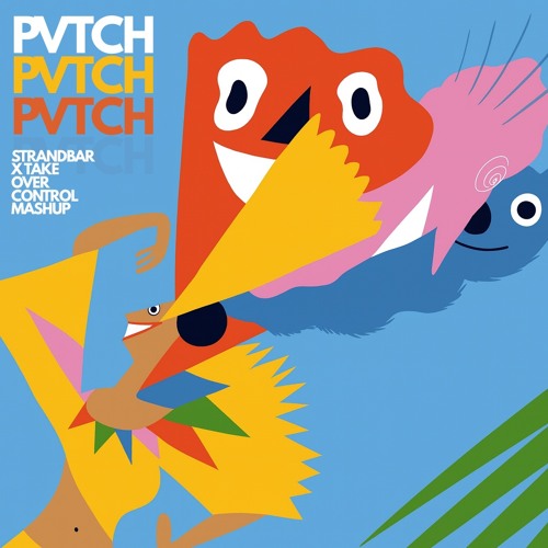Strandbar x Take Over Control (PVTCH mashup)