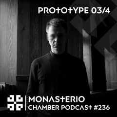 Monasterio Chamber Podcast #236 Prototype 03/4
