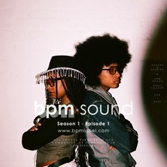 Bpm Sound: Season 1 - Episode 1