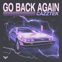 Cazztek - Go Back Again