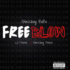 Free Blow (feat. Lil Noonie & Glockyboy Stank)