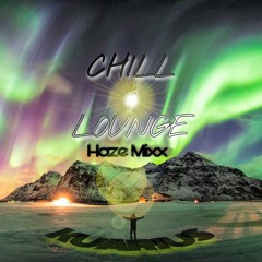 "CHILL & LOUNGE" (House) Kuarius (HazeMixx)