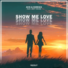 AViN & Dominix feat. Matt Weiss - Show Me Love (Extended Mix)