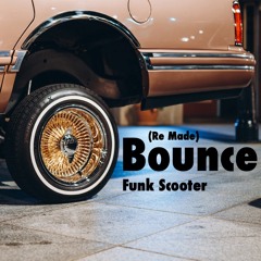 Funk Scooter - Bounce(Re Made)
