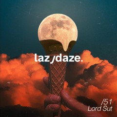 lazydaze.51 \\ Lord Sut