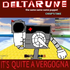 IT'S QUITE A 𝖵𝖤𝖱𝖦𝖮𝖦𝖭𝖠 - (Deltarune; The Same Same Same Puppet) (MY TAKE)