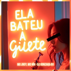 ELA BATEU A GILETE