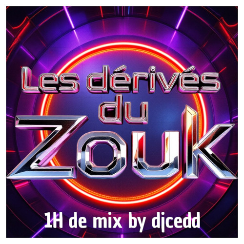 Les dérivés du Zouk Vol.1 - 1H de mix by djcedd