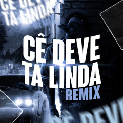CÊ DEVE TÁ LINDA - MC'S DROP7 & MC GP DO SERRÃO (DJ FILIPIN DO GRT)