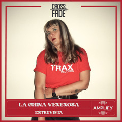 Cross Fade Radio: La China Venenosa (Venezuela) Entrevista