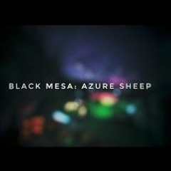 It's Coming[Black Mesa: Azure Sheep Extended OST]