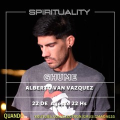 Ghume & Alberto Van Vazquez @ Spirituality E3