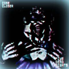 Five Dead Nights - Come Closer
