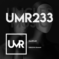 Gazfluz - Unknown Shaman [UNCLES MUSIC]