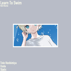 Learn To Swim (KO3 Remix)