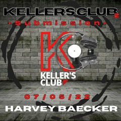 KELLER'S CLUB 2 " SUBMISSION " 07/05/22 MIX