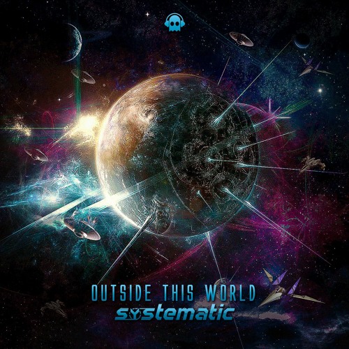 01. Systematic - Outside This World (Original Mix)