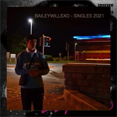 BAILEYWILLSXO - Singles 2021