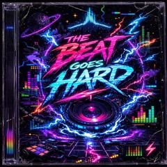 The Beat Goes Hard  (Remastered)