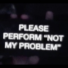 Not My Problem - by YOU! (Voicemail Mashup)