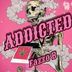 Fazzo B - Addicted