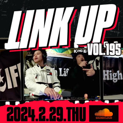 LINK UP VOL.195 MIXED BY KING LIFE STAR CREW