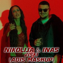 Nikolija & Inas - Viski (Adis Mashup)
