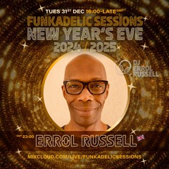 Errol Russell - Sessions. 83 - Funkadelic Sessions | NYE - 31- DEC-2024