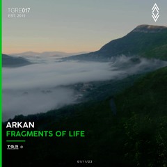 ARKAN - Fragments of Life [TGRE017 | Free Download]