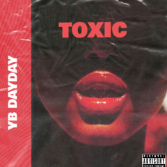 YB DAYDAY- TOXIC (2021)