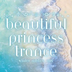 beautiful princess trance: the winter solstice mix <3