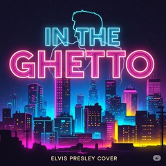 In the ghetto - Elvis Presley cover