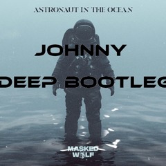 Masked Wolf - Astronaught In The Ocean  (Johnny Deep Bootleg Clip) [Free DL]