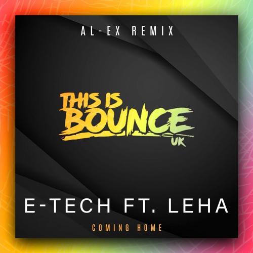 E-Tech Ft. Leha - Coming Home (AL-EX Remix)