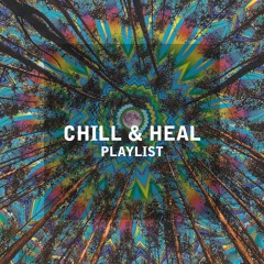 Chill & Heal DJ Set Playlist