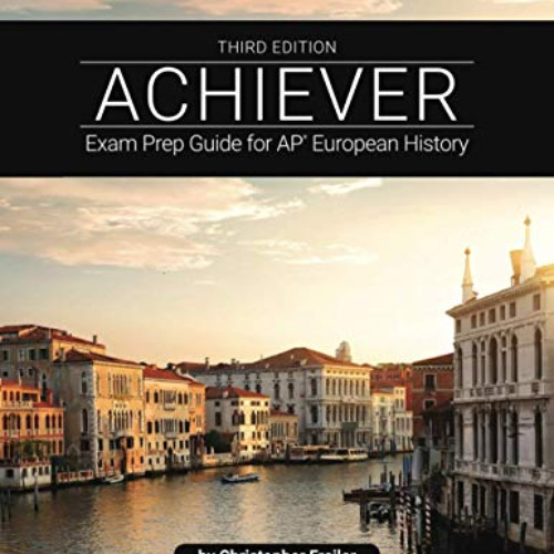Get PDF 📃 ACHIEVER: Exam Prep Guide for AP European History by  Christopher Freiler
