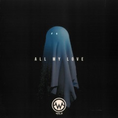 All My Love ft. Galoski (Wilz Remiix)