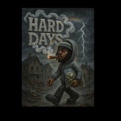 Hard days